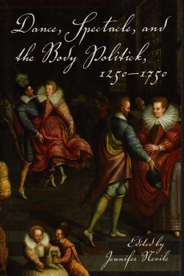 photo of Dance, Spectacle, and the Body Politck, 1250-1750, paper